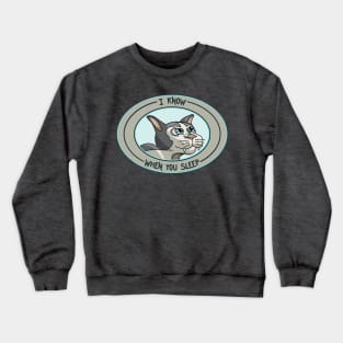 Sly Cat - I know when you sleep Crewneck Sweatshirt